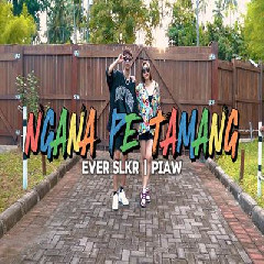 Ever Slkr - Ngana Pe Tamang Ft Piaw.mp3