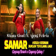 Download Lagu Shinta Gisul - Samar Ft Ajeng Febria (Dangdut Koplo Version) Terbaru