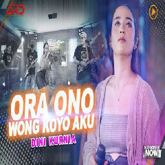 Dini Kurnia - Ora Ono Wong Koyo Aku.mp3