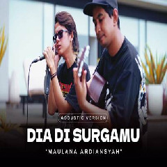 Download Lagu Maulana Ardiansyah - Dia Di SurgaMu Terbaru