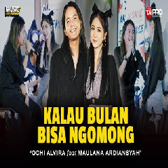 Download Lagu Ochi Alvira - Kalau Bulan Bisa Ngomong Ft Maulana Ardiansyah Terbaru