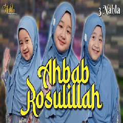 Download Lagu 3 Nahla - Ahbab Rosulillah Terbaru