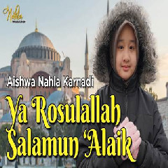 Aishwa Nahla Karnadi - Ya Rosulallah Salamun Alaik.mp3
