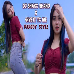 Dj Reva - Dj Shako Shako X Give It To Me Pargoy Style.mp3