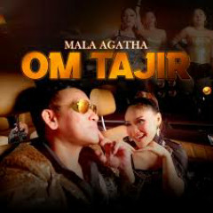 Mala Agatha - Om Tajir.mp3