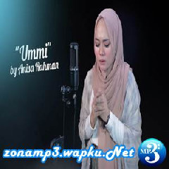 Anisa Rahman - Ummi Tsumma Ummi (Cover).mp3