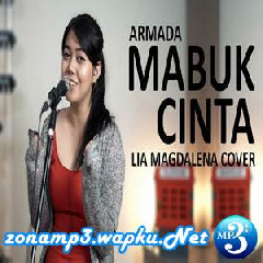 Lia Magdalena - Mabuk Cinta - Armada (Cover).mp3