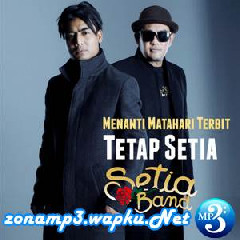 Download Lagu Setia Band - Tetap Setia Terbaru