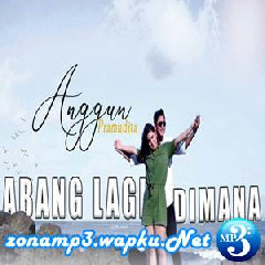 Download Lagu Anggun Pramudita - Abang Lagi Dimana Terbaru