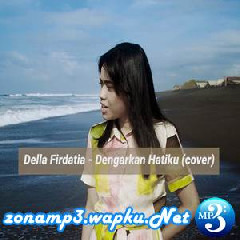 Download Lagu Della Firdatia - Dengarkan Hatiku - Adera (Cover) Terbaru