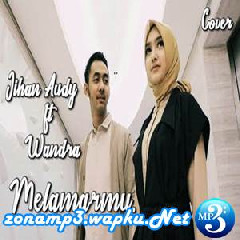 Download Lagu Jihan Audy - Melamarmu Ft Wandra (Cover) Terbaru