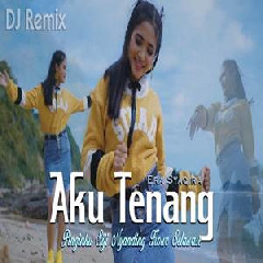 Download Lagu Era Syaqira - Aku Tenang (DJ REMIX) Terbaru