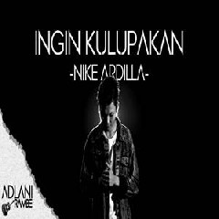 Download Lagu Adlani Rambe - Ingin Kulupakan - Nike Ardilla (Cover) Terbaru