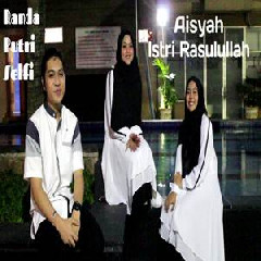 Putri Isnari - Aisyah Istri Rasulullah Ft. Randa & Selfi (Cover).mp3