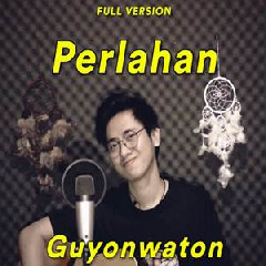 Arvian Dwi - Perlahan - Guyonwaton (Cover).mp3