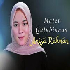 Download Lagu Anisa Rahman - Matet Qulubinnas (Matinya Hati Manusia Cover) Terbaru